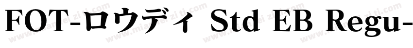 FOT-ロウディ Std EB Regu字体转换